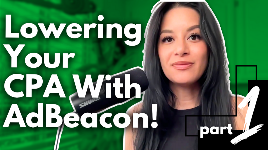 Lowering Your CPA With AdBeacon! part 1